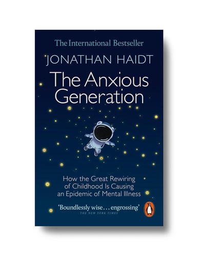 The Anxious Generation How the Great Rewiring of Childhood Is Causing an Epidemic of Mental Illness
