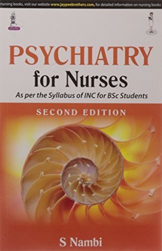 Psychiatry for Nurses As Per the Syllabus of INC for BSc Students