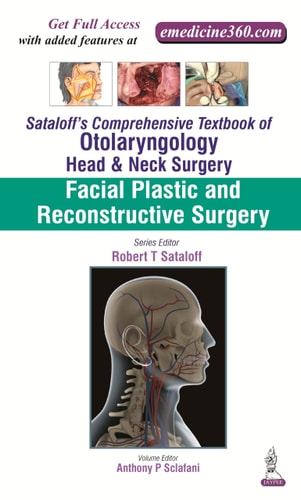 Sataloff's Comprehensive Textbook of Otolaryngology: Head & Neck Surgery Facial Plastic and Reconstructive Surgery