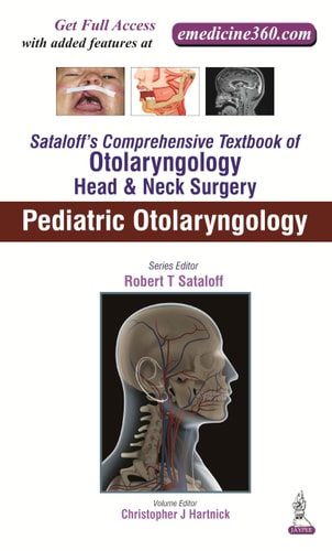 Sataloff's Comprehensive Textbook of Otolaryngology: Head & Neck Surgery Pediatric Otolaryngology