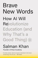Brave New Words How AI Will Revolutionize Education (and Why That's a Good Thing)