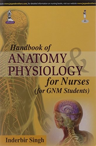 Handbook of Anatomy and Physiology for Nurses (for GNM Students)