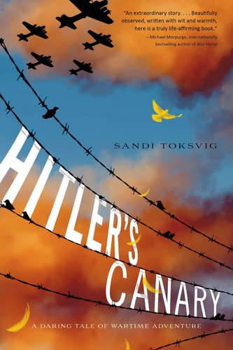 Hitler's Canary A Daring Tale of Wartime Adventure