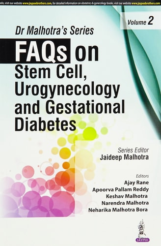 DR MALHOTRA'S SERIES FAQS ON STEM CELL, UROGYNECOLOGY AND GESTATIONAL DIABETES VOl.2