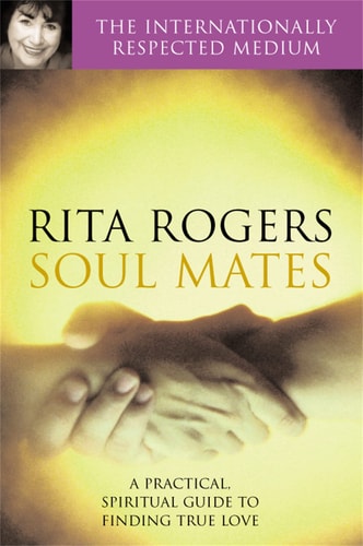 Soul Mates A Spiritual Guide to Finding True Love