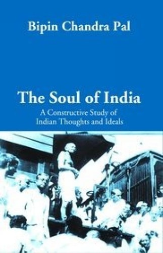 The Soul of India A Constructive Study of Indian Thoughts and Ideals