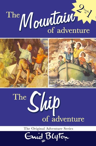 The Mountain of Adventure; The Ship of Adventure