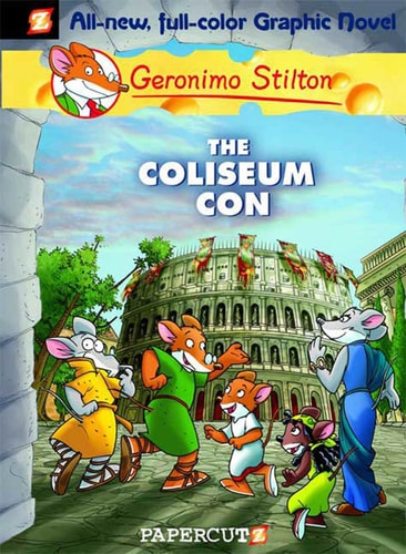 Geronimo Stilton Graphic Novels #3: The Coliseum Con The Coliseum Con