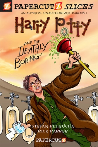 Papercutz Slices #1: Harry Potty and the Deathly Boring Harry Potty and the Deathly Boring