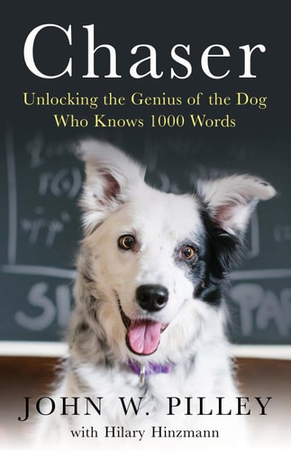 Chaser Unlocking the Genius of the Dog Who Knows 1000 Words