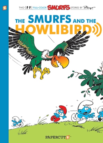 The Smurfs #6: Smurfs and the Howlibird The Smurfs and the Howlibird