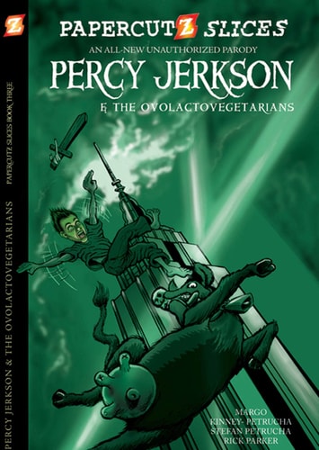 Papercutz Slices #3: Percy Jerkson and the Ovolactovegetarians Percy Jerkson and the Ovolactovegetarians