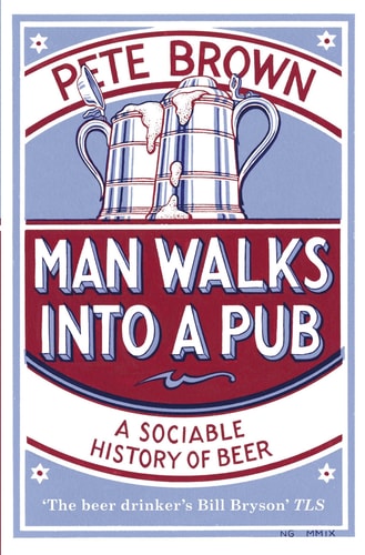 Man Walks Into a Pub A Sociable History of Beer-zoom-1