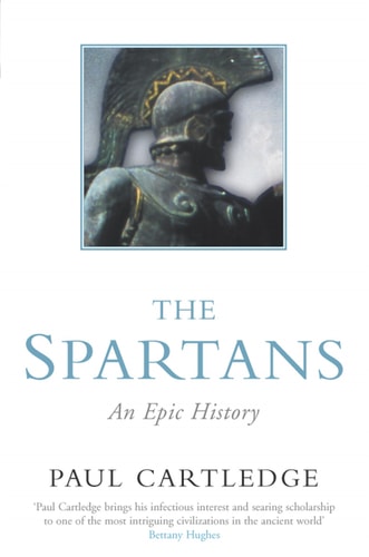 The Spartans An Epic History