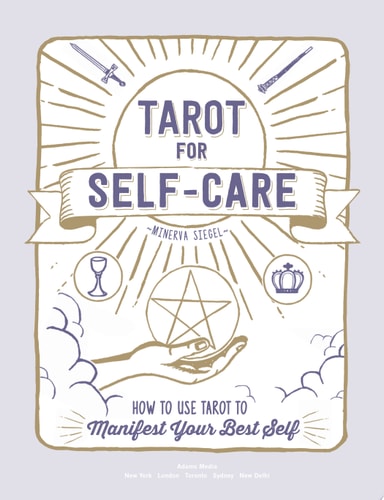 Tarot for Self-Care How to Use Tarot to Manifest Your Best Self