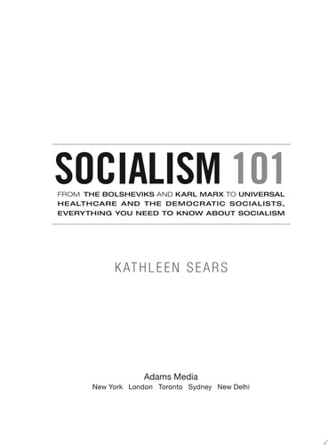 Socialism 101 From the Bolsheviks and Karl Marx to Universal Healthcare and the Democratic Socialists, Everything You Need to Know about Socialism