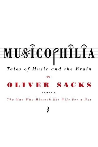 Musicophilia Tales of Music and the Brain