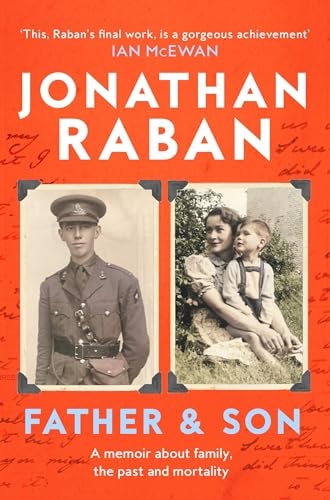 Father and Son: a Memoir about Family, the Past and Mortality