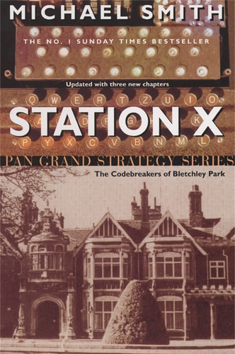 Station X The Codebreakers of Bletchley Park
