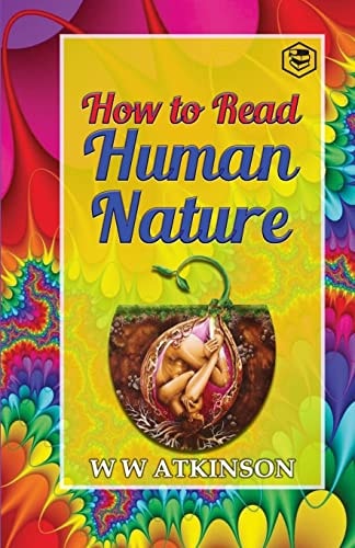How to Read Human Nature Its Inner States and Outer Forms
