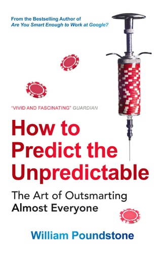 How to Predict the Unpredictable The Art of Outsmarting Almost Everyone