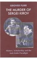 The Murder of Sergei Kirov History, Scholarship and the Anti-Stalin Paradigm