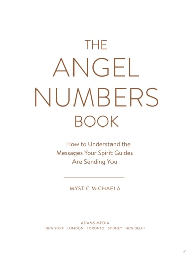The Angel Numbers Book How to Understand the Messages Your Spirit Guides Are Sending You