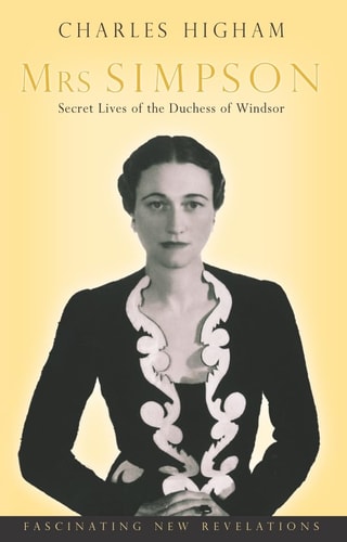Mrs Simpson Secret Lives of the Duchess of Windsor