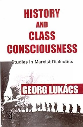 History and Class Consciousness Studies in Marxist Dialectics