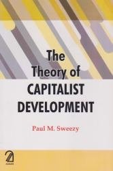 The Theory of Capitalist Development Principles of Marxian Political Economy