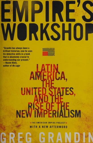Empire's Workshop Latin America, the United States, and the Rise of the New Imperialism
