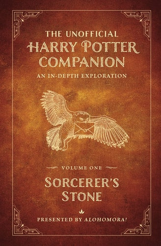 The Unofficial Harry Potter Companion Volume 1: Sorcerer's Stone An In-depth Exploration