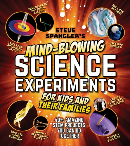 Steve Spangler's Mind-Blowing Science Experiments for Kids and Their Families 40+ Exciting STEM Projects You Can Do Together-zoom-