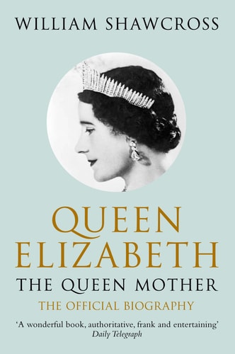 Queen Elizabeth - The Queen Mother The Official Biography