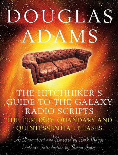 The Hitchhiker's Guide to the Galaxy Radio Scripts The Tertiary, Quandary and Quintessential Phases