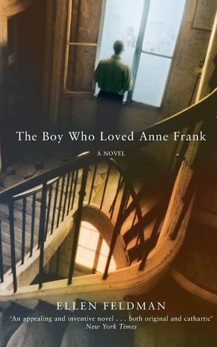 The Boy Who Loved Anne Frank A Novel