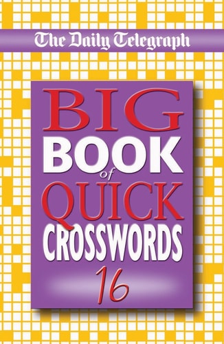 The Daily Telegraph Big Book of Quick Crosswords 16