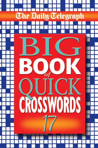 The Daily Telegraph Big Book of Quick Crosswords 17