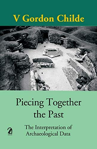 Piecing Together the Past The Interpretation of Archaeological Data