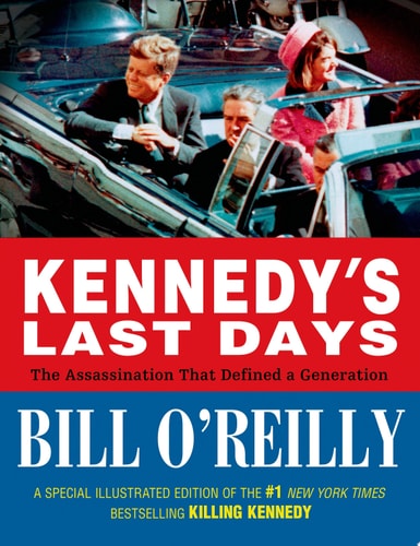 Kennedy's Last Days The Assassination That Defined a Generation