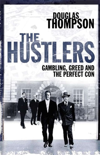The Hustlers Gambling, Greed and the Perfect Con