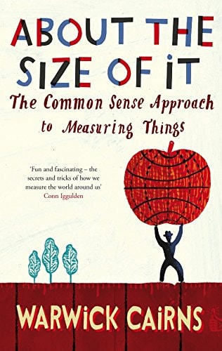About the Size of It The Common Sense Approach to Measuring Things