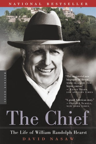 The Chief The Life of William Randolph Hearst
