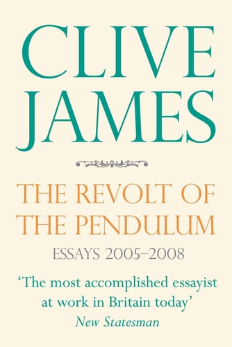 The Revolt of the Pendulum Essays 2005-2008