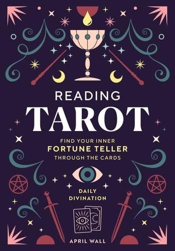 Reading Tarot Find Your Inner Fortune Teller Through the Cards