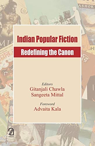 Indian Popular Fiction Redefining the Canon