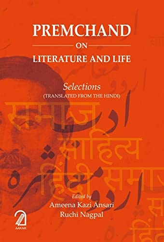 Premchand on Literature and Life Selections : Translated from the Hindi