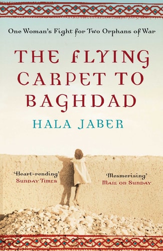 The Flying Carpet to Baghdad One Woman's Fight for Two Orphans of War