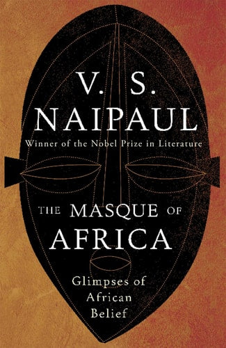 The Masque of Africa Glimpses of African Belief
