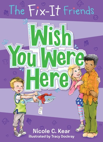 The Fix-It Friends: Wish You Were Here